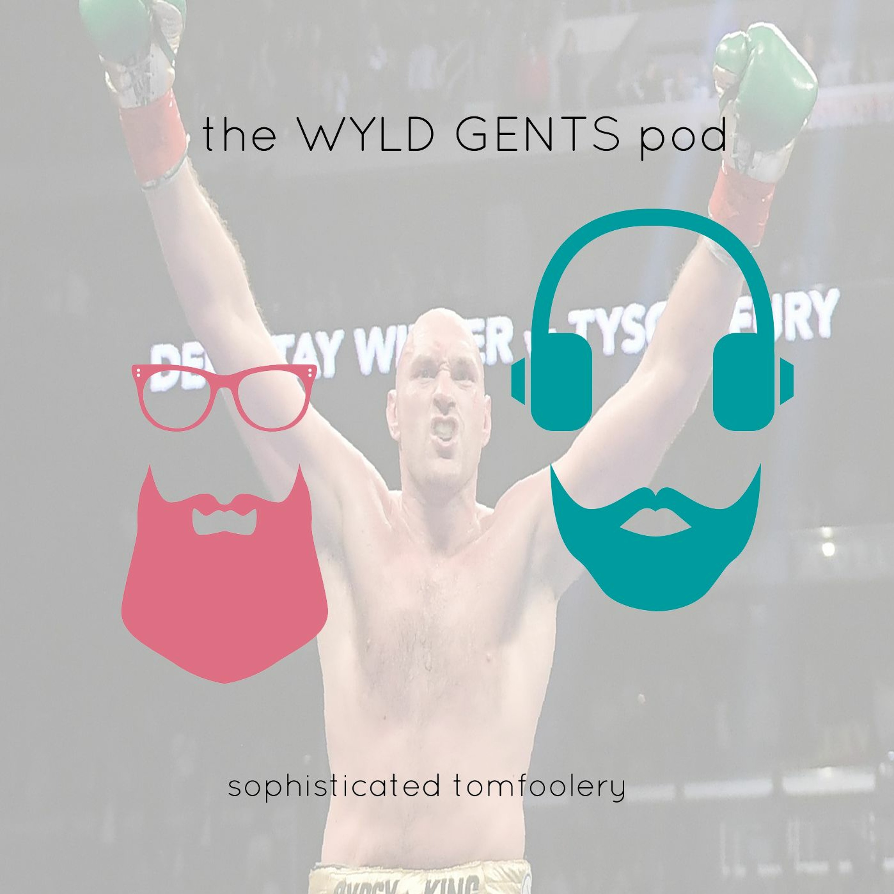 The Wyld Gents Pod