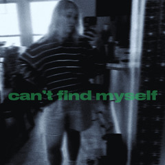 cant find myself