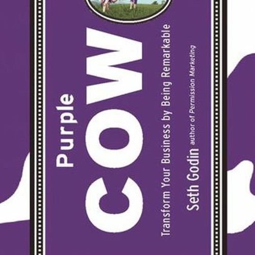 [PDF Download] Purple Cow: Transform Your Business by Being Remarkable - Seth Godin