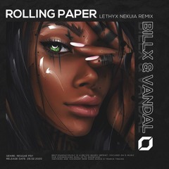 Billx & Vandal - Rolling Paper (Lethyx Nekuia Remix)[PsytoHard]