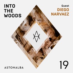 Into The Woods #19 /\ Guest: Diego Narvaez
