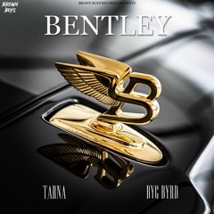 Bentley - Tarna & Byg Byrd