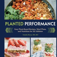 get⚡[PDF]❤ Planted Performance (Plant Based Athlete, Vegetarian Cookbook, Vegan