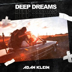 Deep Dreams - Adam Klein ( Original Mix )