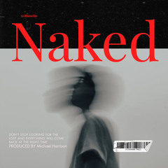 Naked (prod. Michael Harrison)