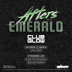 Afters with Emerald ft. Club Glow - 27 March 2021