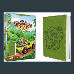 {READ/DOWNLOAD} ⚡ NIrV, Adventure Bible for Early Readers, Leathersoft, Green, Full Color EBOOK