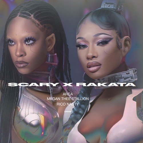 scary x rakata - arca + megan thee stallion ft. rico nasty