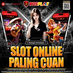 DAFTAR SEKARANG DI SITUS BOSPLAY SITUS SLOT GACOR HARI INI DENGAN MINIMAL DEPOSIT 25.000