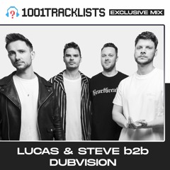 Lucas & Steve b2b DubVision - 1001Tracklists ‘Feel My Love’ Exclusive Mix