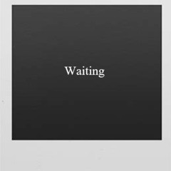 Waiting