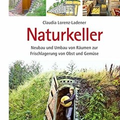 Naturkeller: Neubau und Umbau von Räumen zur Frischlagerung von Obst und Gemüse  Full pdf