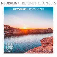 Neuralink - Before The Sun Sets (DJ Wizdom Sunrise Remix)