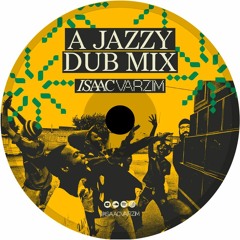 Isaac Varzim - A JAzzy Dub Mix