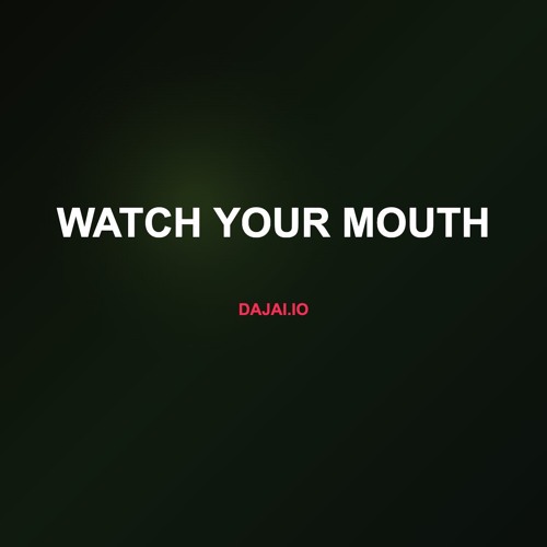 Watch Your Mouth