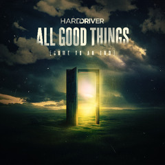 Hard Driver - All Good Things (Come To An End)