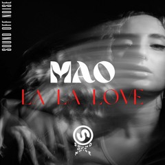 MAO - La La Love ( Original Mix )