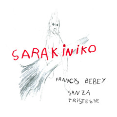 Sanza Tristesse (Francis Bebey cover)