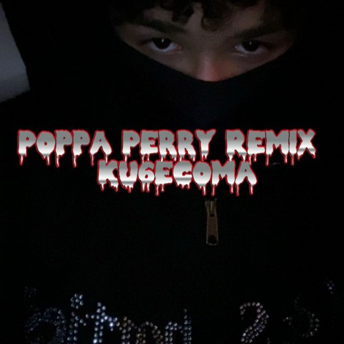 Poppa Perry Remix