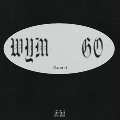 WYM/Go (Prod. JAY H3RB & TAC 4)