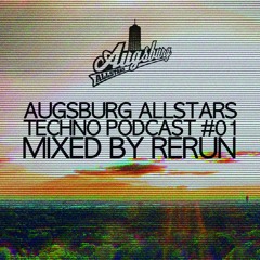 AUGSBURG ALLSTARS TECHNO PODCAST #1 mixed by RERUN