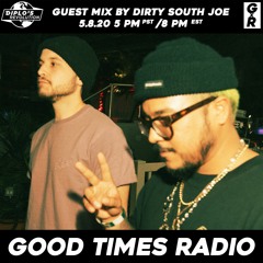 Good Times Radio #26 - Guest Mix: Dirty South Joe