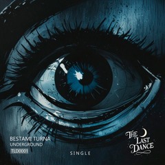 Bestami Turna - Underground [The Last Dance]