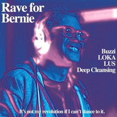 Rave for Bernie — LUS