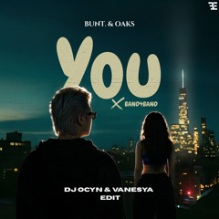 You x BAND4BAND (DJ Ocyn & Vanesya Remix) [Breakbeat]