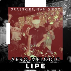 LIPE Live - Afro Melodic Set @ Grass Skirt, San Diego 12-14-23