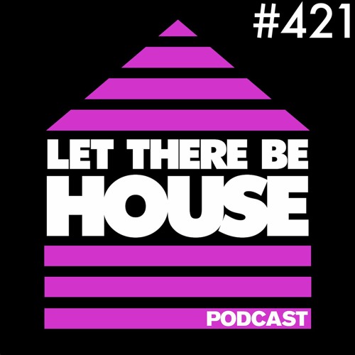 Let There Be House Podcast With Queen B #421