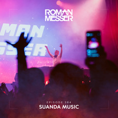 Roman Messer - Suanda Music 384 (DJoy Guest Mix) [06-06-2023]