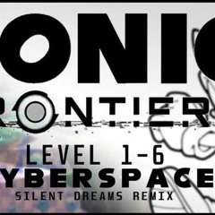 Sonic Frontiers - Level (1-6) [Cyberspace] _ Silent Dreams Remix