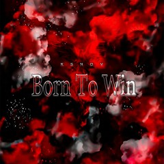 Born To Win (feat. Hysis)