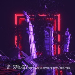 LAUTRE., N.E.B. & Tommygunnz - Hand Me Down (feat. Prey)