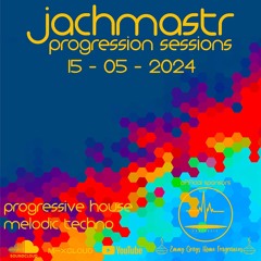 Progressive House Mix Jachmastr Progression Sessions 15 05 2024