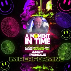 DJ Andy Pendle -A Moment In Time Set 13.4.24
