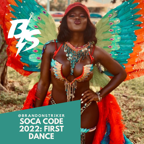@BRANDONSTRIKER - SOCA CODE 2022: FIRST DANCE MIX