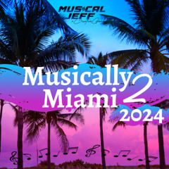 Musical Jeff Presents "Musically Miami 2" 2024 edition