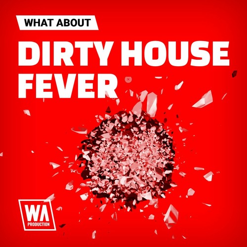 Dirty House Bass Loops, Drums & Presets | Dirty House Fever