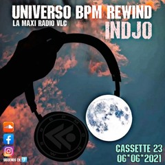 UNIVERSO BPM REWIND Cassette 23 - 06/06/21 - LA MAXI RADIO -