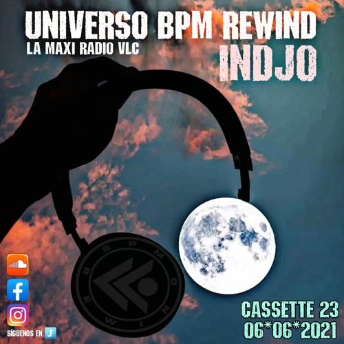 UNIVERSO BPM REWIND Cassette 23 - 06/06/21 - LA MAXI RADIO -