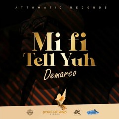 Demarco - Mi Fi Tell Yuh