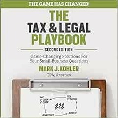 Access [PDF EBOOK EPUB KINDLE] The Tax and Legal Playbook: Game-Changing Solutions To Your Small Bus