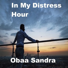 In My Distress Hour