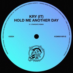 'Hold Me Another Day (Stardate Remix)', Kry (IT)