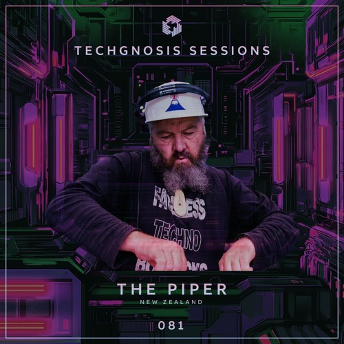 Techgnosis Sessions 081 - The Piper [NZ]