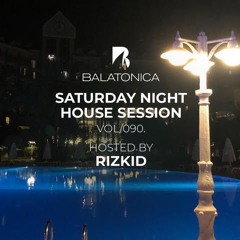 Rizkid - Balatonica Saturday Night House Session Vol. 090