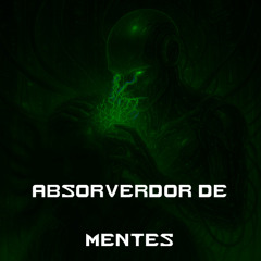 ABSORVEDOR DE MENTES