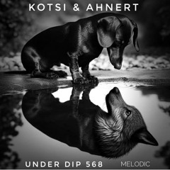 K&A UNDER DIP Ep. 568 Melodic House & Techno (124bpm)